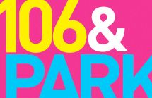 Find 106 & Park free tickets Picture of 106 & Park